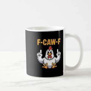 F-caw-f Funny Chicken Cartoon Humour Vibe For Men Coffee Mug