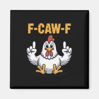 F-caw-f Funny Chicken Cartoon Humour Vibe For Men  Magnet