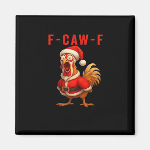 F-Caw-F Funny Chicken Christmas Essential Magnet