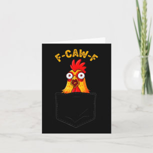 F-caw-f Funny Chicken Cket Humor Quote Rooster Mem Card