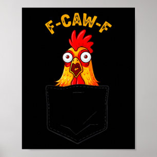 F-caw-f Funny Chicken Cket Humor Quote Rooster Mem Poster