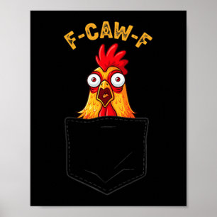 F-caw-f Funny Chicken Cket Humor Quote Rooster Mem Poster