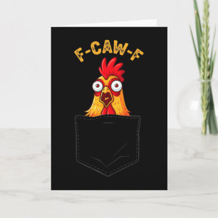 F-caw-f Funny Chicken Cket Humour Quote Rooster Me Card