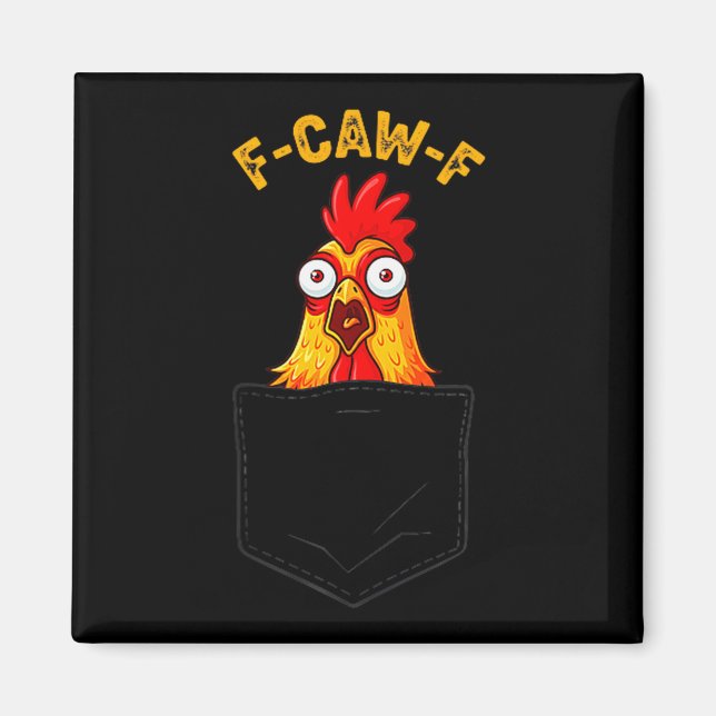 F-caw-f Funny Chicken Cket Humour Quote Rooster Me Magnet (Front)