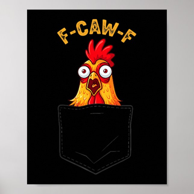 F-caw-f Funny Chicken Cket Humour Quote Rooster Me Poster (Front)