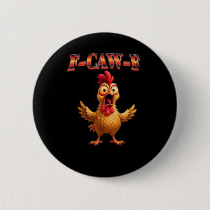 F-Caw-F Funny Chicken Classic Aesthetic Design 6 Cm Round Badge