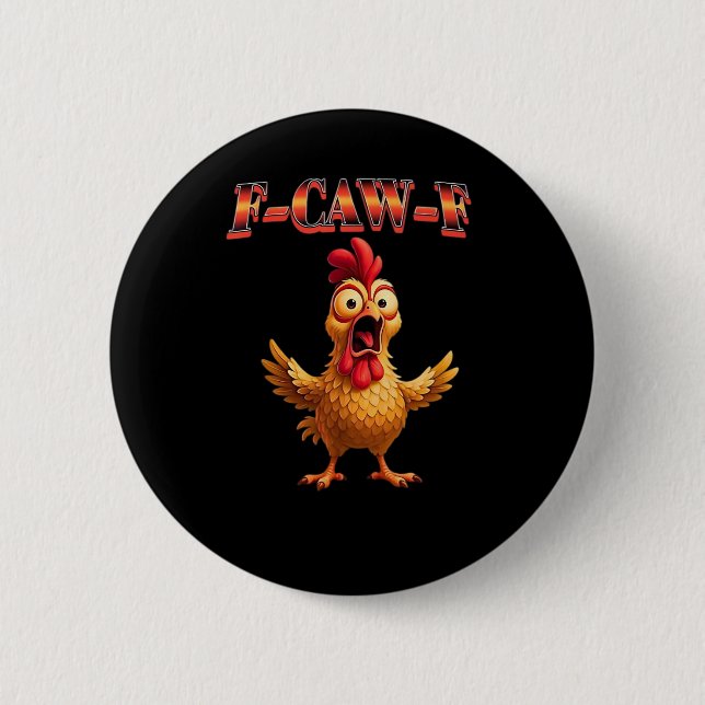 F-Caw-F Funny Chicken Classic Aesthetic Design 6 Cm Round Badge (Front)