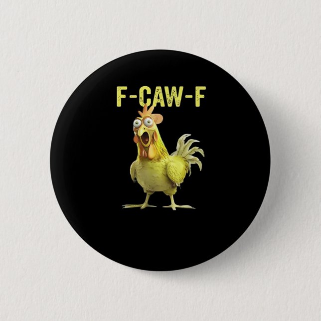 F-Caw-F Funny Chicken Classic Creative Casual 6 Cm Round Badge (Front)