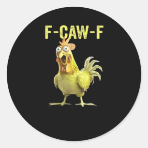F-Caw-F Funny Chicken Classic Creative Casual Classic Round Sticker