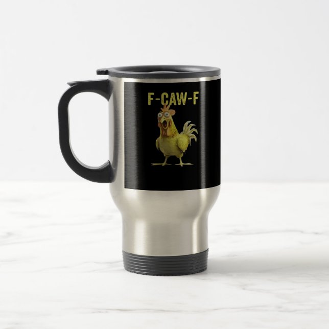 F-Caw-F Funny Chicken Classic Creative Casual Travel Mug (Left)