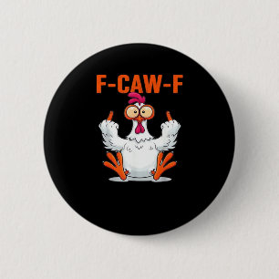 F-Caw-F Funny Chicken Classic Minimal Clean 6 Cm Round Badge