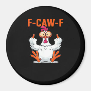 F-Caw-F Funny Chicken Classic Minimal Clean Magnet