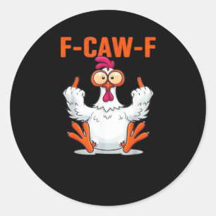 F Caw F Funny Chicken Classic Minimal Clean Round Sticker