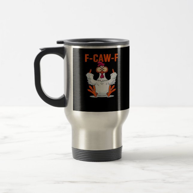 F-Caw-F Funny Chicken Classic Minimal Clean Travel Mug (Left)