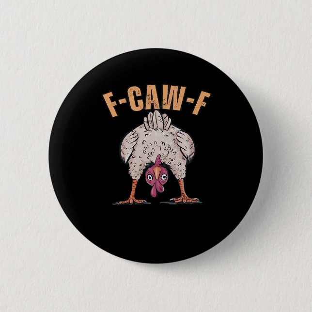 F-Caw-F Funny Chicken Classic Retro Cool 6 Cm Round Badge (Front)