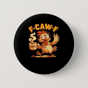 F-Caw-F Funny Chicken Classic Retro Graphic 6 Cm Round Badge
