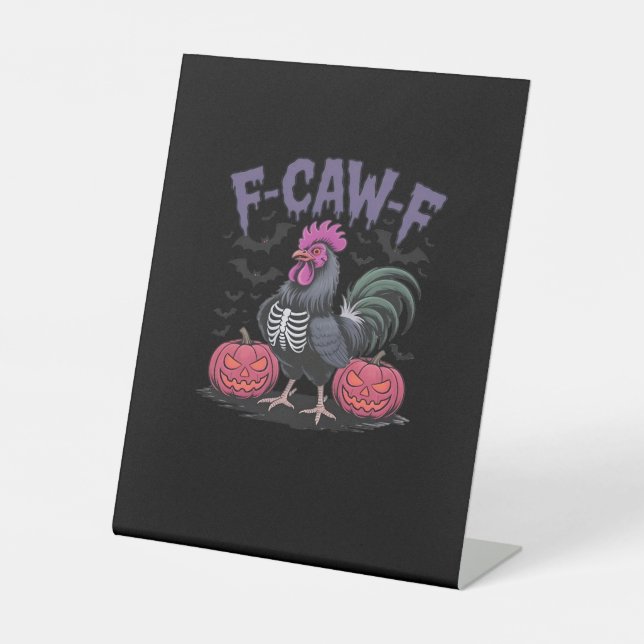 F Caw F Funny Chicken Classic Simple Clean Style Pedestal Sign (Front)