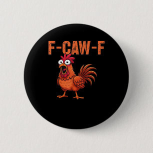 F Caw F Funny Chicken Classic Trendy Modern Style 6 Cm Round Badge