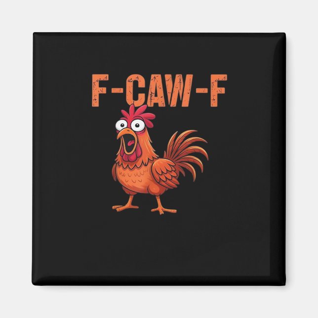 F Caw F Funny Chicken Classic Trendy Modern Style Magnet (Front)