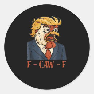 F Caw F Funny Chicken Classic Vintage Cool Style Classic Round Sticker