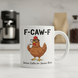 F-Caw-F Funny Chicken Coffee Mug   Hilarious Roost
