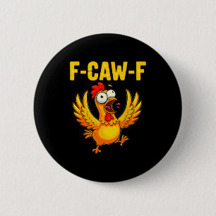 F-caw-f Funny Chicken – Crazy Farm Animal Humor  6 Cm Round Badge
