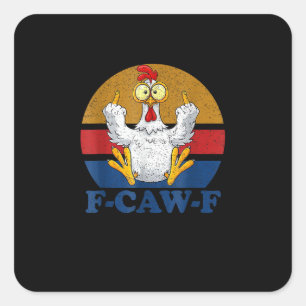 F-Caw-F Funny Chicken Flipping Off Vintage Retro R Square Sticker