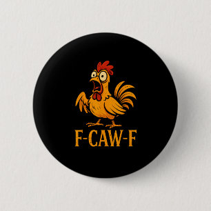 F-Caw-F Funny Chicken Humor Chicken Meme Chicken L 6 Cm Round Badge