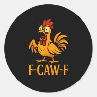 F-Caw-F Funny Chicken Humor Chicken Meme Chicken L