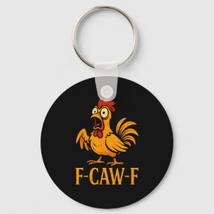 F-Caw-F Funny Chicken Humor Chicken Meme Chicken L Key Ring