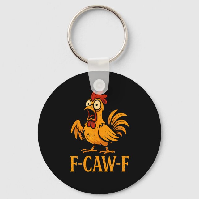 F-Caw-F Funny Chicken Humor Chicken Meme Chicken L Key Ring (Front)