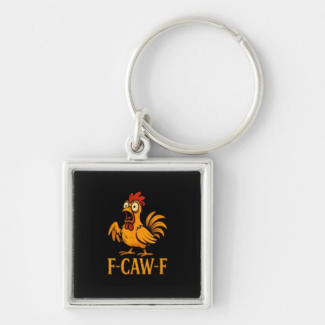 F-Caw-F Funny Chicken Humor Chicken Meme Chicken L Key Ring (Front)