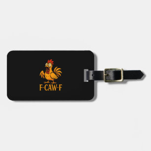 F-Caw-F Funny Chicken Humor Chicken Meme Chicken L Luggage Tag