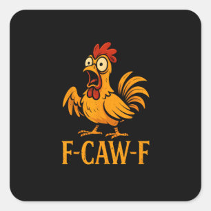 F-Caw-F Funny Chicken Humor Chicken Meme Chicken L Square Sticker