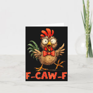 F-caw-f Funny Chicken Humor F-caw-f Quote Rooster  Card
