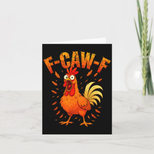 F-caw-f Funny Chicken Humor F-caw-f Quote Rooster  Card
