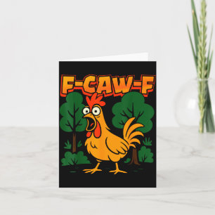 F-caw-f Funny Chicken Humor F-caw-f Quote Rooster  Card