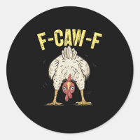 F-Caw-F Funny Chicken Humor F-Caw-F Quote Rooster