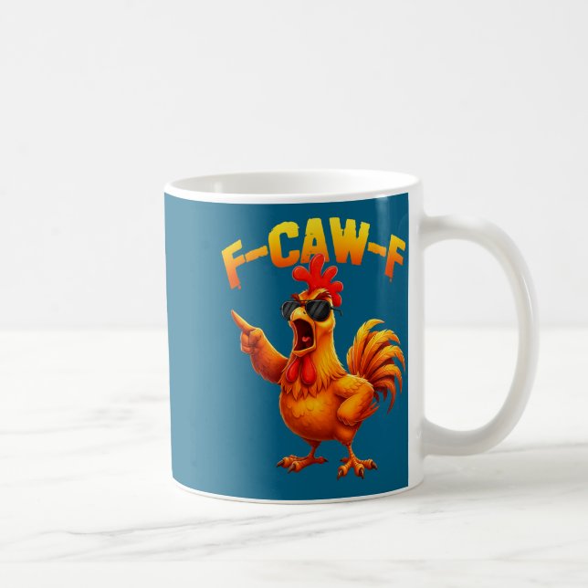 F-caw-f Funny Chicken Humor F-caw-f Quote Rooster  Coffee Mug (Right)