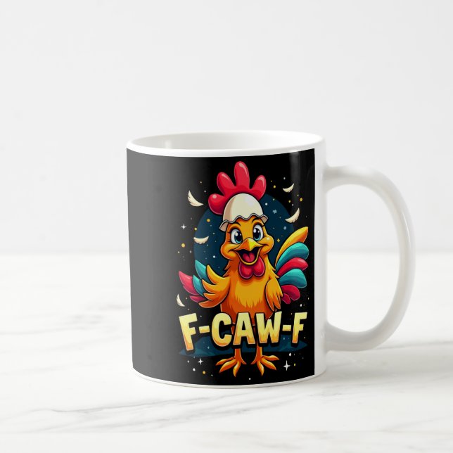 F Caw F Funny Chicken Humor F Caw F Quote Rooster  Coffee Mug (Right)
