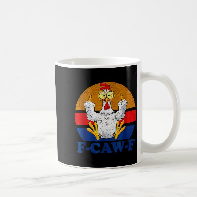 F-caw-f Funny Chicken Humor F-caw-f Quote Rooster  Coffee Mug (Right)