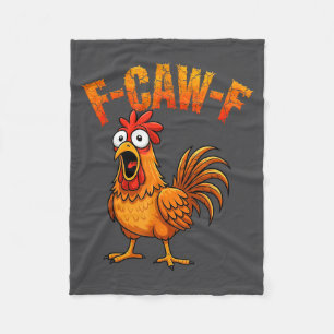 F-caw-f Funny Chicken Humor F-caw-f Quote Rooster  Fleece Blanket