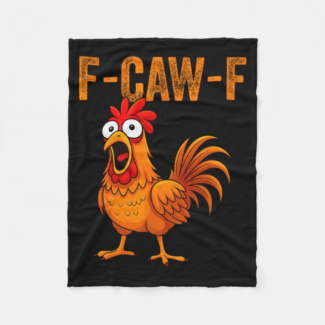 F-caw-f Funny Chicken Humor F-caw-f Quote Rooster  Fleece Blanket (Front)