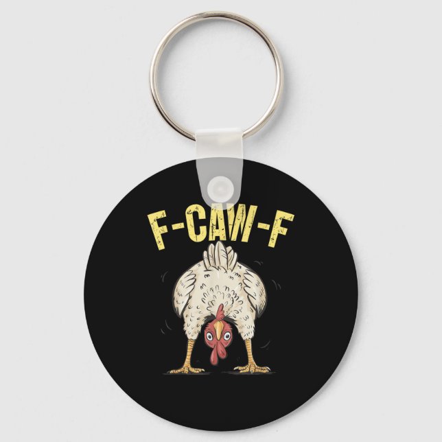 F-Caw-F Funny Chicken Humor F-Caw-F Quote Rooster  Key Ring (Front)
