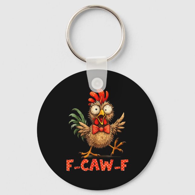 F-caw-f Funny Chicken Humor F-caw-f Quote Rooster  Key Ring (Front)
