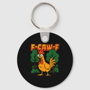 F-caw-f Funny Chicken Humor F-caw-f Quote Rooster Key Ring