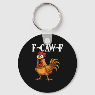 F-Caw-F Funny Chicken Humor F-Caw-F Quote Rooster  Key Ring