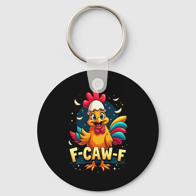 F Caw F Funny Chicken Humor F Caw F Quote Rooster  Key Ring (Front)