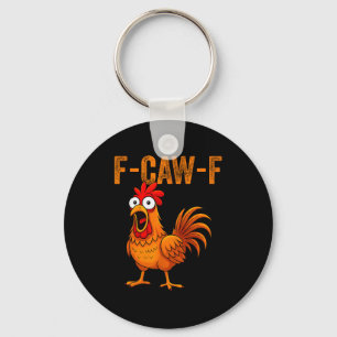 F-caw-f Funny Chicken Humor F-caw-f Quote Rooster  Key Ring