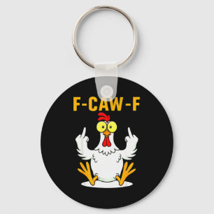 F-caw-f Funny Chicken Humor F-caw-f Quote Rooster  Key Ring